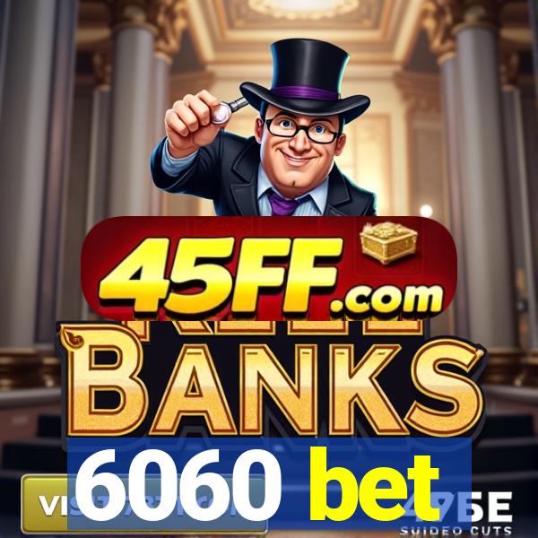 6060 bet